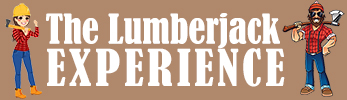 The Lumberjack Experience